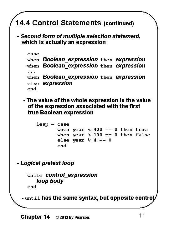 14. 4 Control Statements (continued) - Second form of multiple selection statement, which is