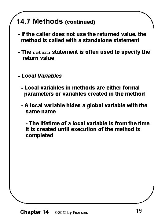 14. 7 Methods (continued) - If the caller does not use the returned value,