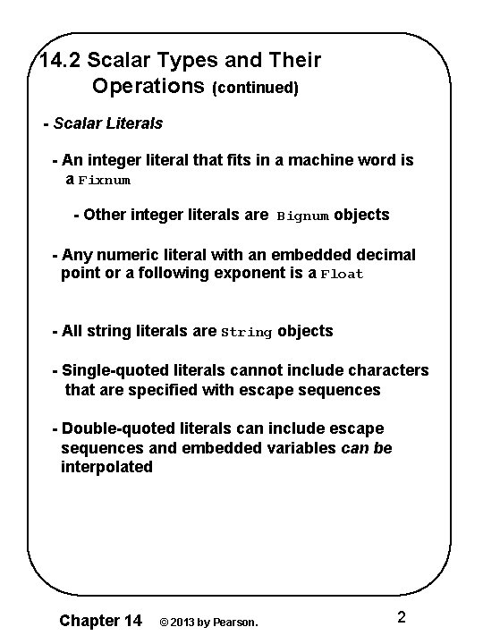14. 2 Scalar Types and Their Operations (continued) - Scalar Literals - An integer