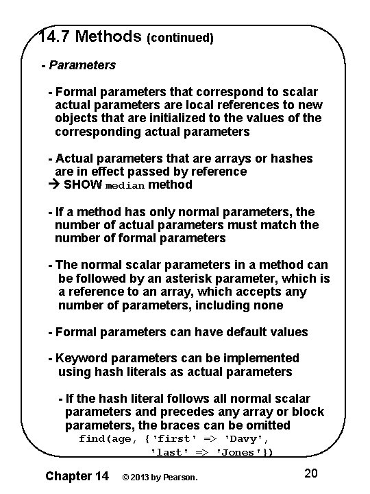 14. 7 Methods (continued) - Parameters - Formal parameters that correspond to scalar actual