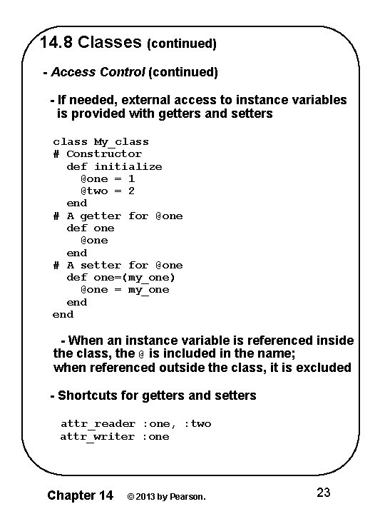 14. 8 Classes (continued) - Access Control (continued) - If needed, external access to