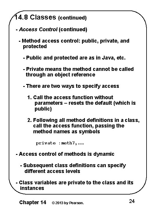 14. 8 Classes (continued) - Access Control (continued) - Method access control: public, private,
