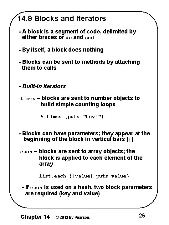 14. 9 Blocks and Iterators - A block is a segment of code, delimited