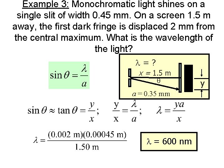 Example 3: Monochromatic light shines on a single slit of width 0. 45 mm.