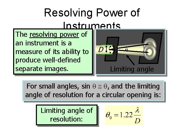 Resolving Power of Instruments The resolving power of an instrument is a measure of