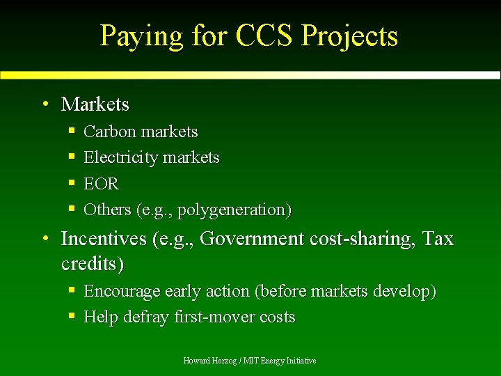 Paying for CCS Projects • Markets § § Carbon markets Electricity markets EOR Others