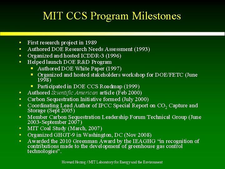 MIT CCS Program Milestones • • • First research project in 1989 Authored DOE