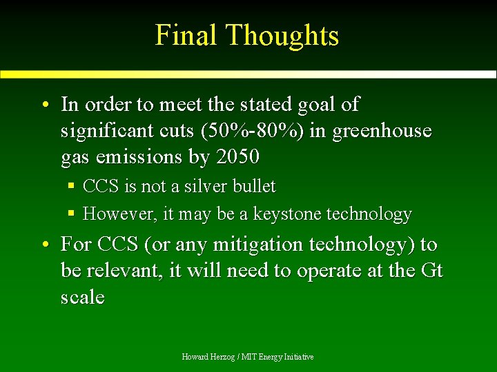 Final Thoughts • In order to meet the stated goal of significant cuts (50%-80%)