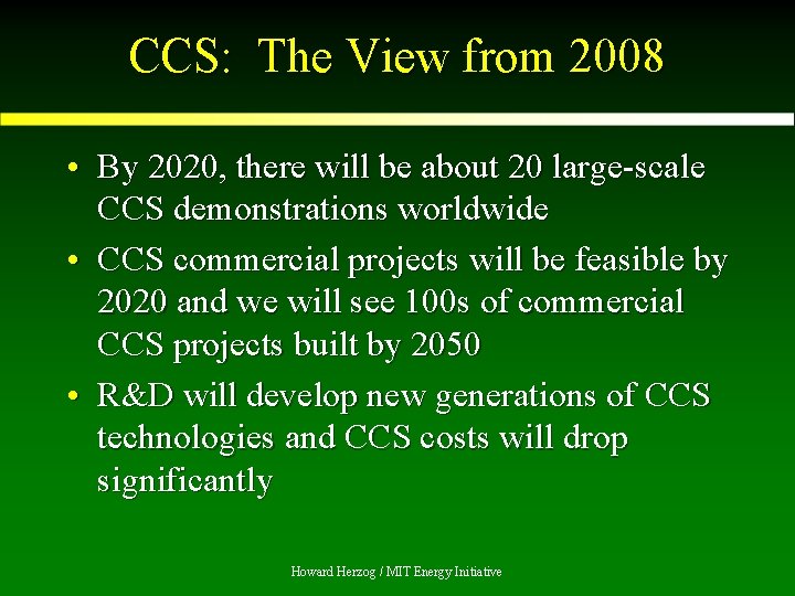 CCS: The View from 2008 • By 2020, there will be about 20 large-scale