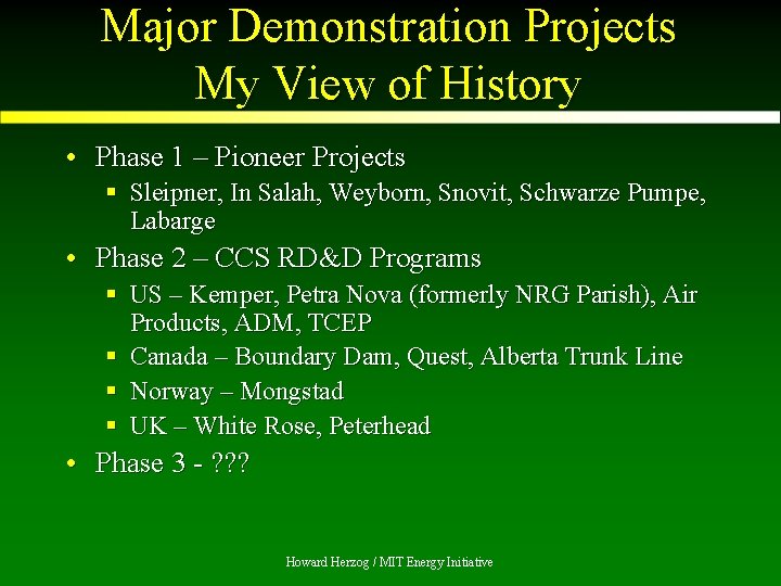 Major Demonstration Projects My View of History • Phase 1 – Pioneer Projects §
