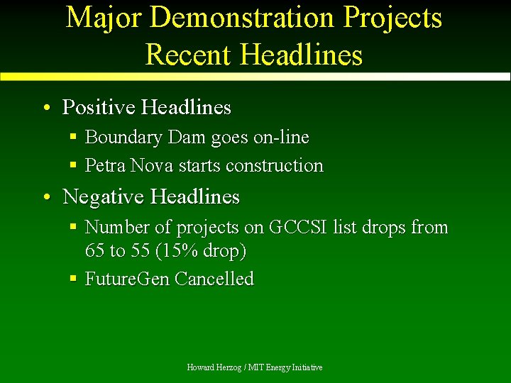 Major Demonstration Projects Recent Headlines • Positive Headlines § Boundary Dam goes on-line §