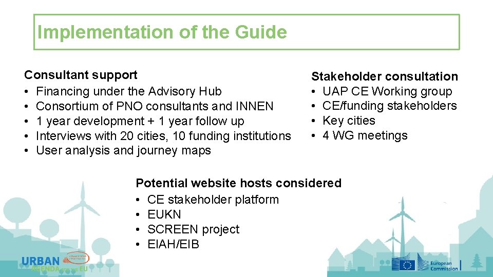 Implementation of the Guide Consultant support • Financing under the Advisory Hub • Consortium