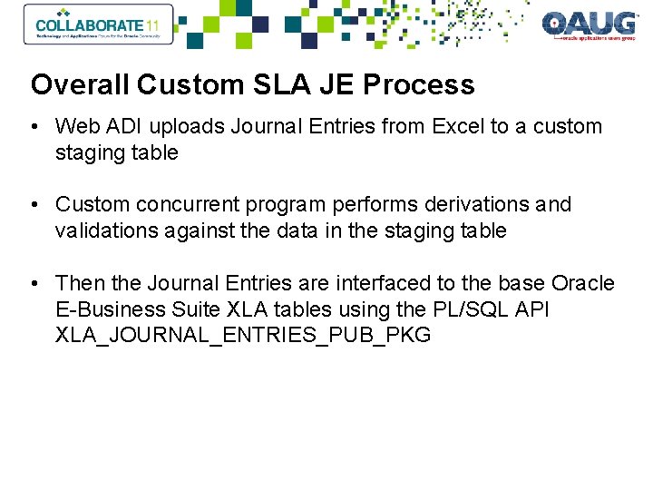 Overall Custom SLA JE Process • Web ADI uploads Journal Entries from Excel to