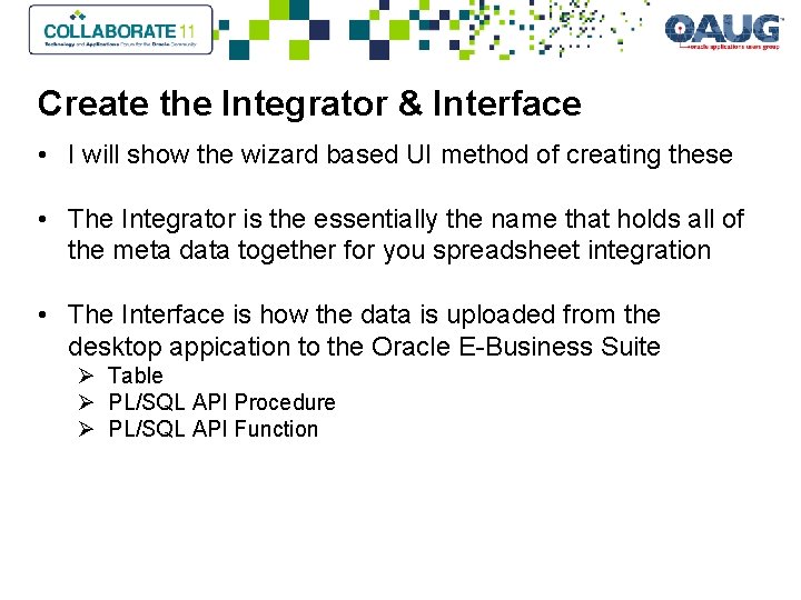 Create the Integrator & Interface • I will show the wizard based UI method