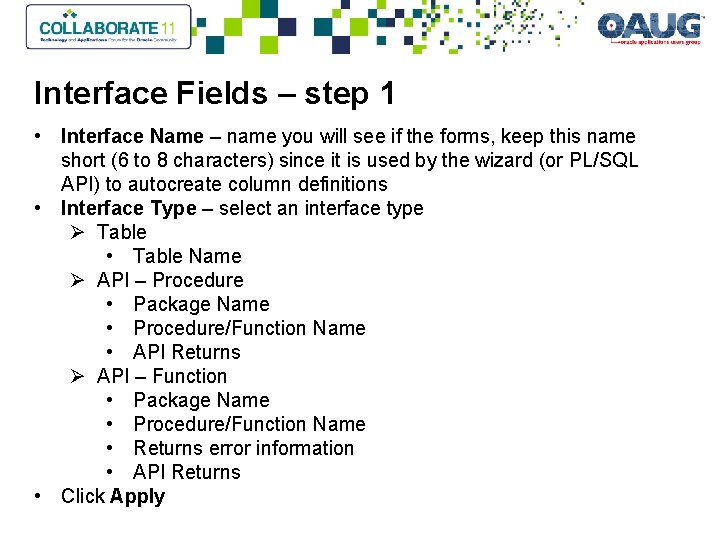 Interface Fields – step 1 • Interface Name – name you will see if