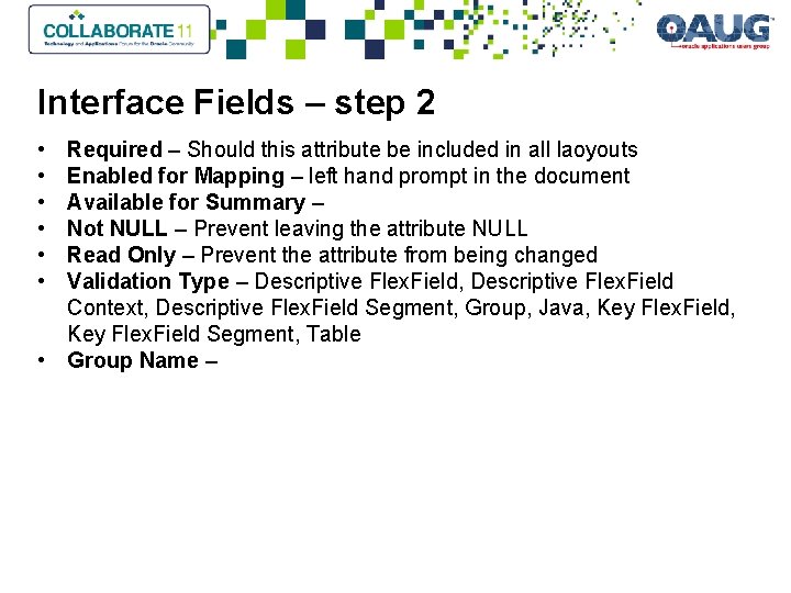 Interface Fields – step 2 • • • Required – Should this attribute be