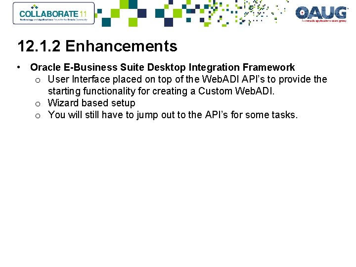 12. 1. 2 Enhancements • Oracle E-Business Suite Desktop Integration Framework o User Interface