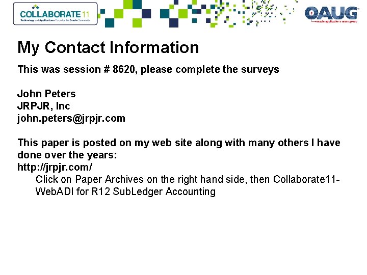 My Contact Information This was session # 8620, please complete the surveys John Peters