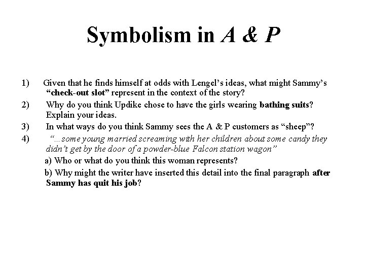 Symbolism in A & P 1) Given that he finds himself at odds with