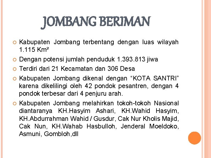 JOMBANG BERIMAN Kabupaten Jombang terbentang dengan luas wilayah 1. 115 Km² Dengan potensi jumlah