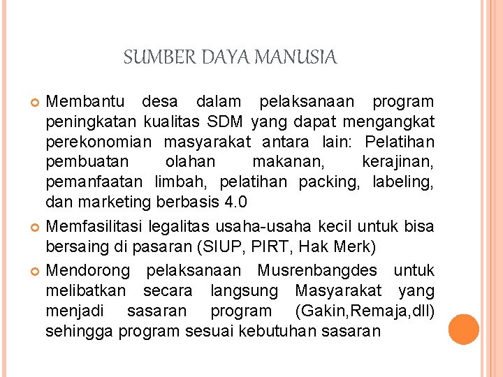 SUMBER DAYA MANUSIA Membantu desa dalam pelaksanaan program peningkatan kualitas SDM yang dapat mengangkat