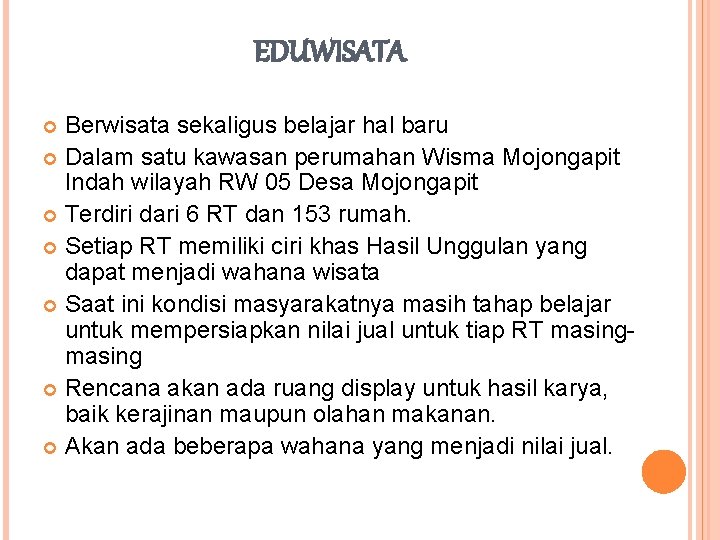 EDUWISATA Berwisata sekaligus belajar hal baru Dalam satu kawasan perumahan Wisma Mojongapit Indah wilayah