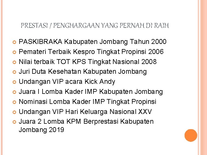 PRESTASI / PENGHARGAAN YANG PERNAH DI RAIH PASKIBRAKA Kabupaten Jombang Tahun 2000 Pemateri Terbaik