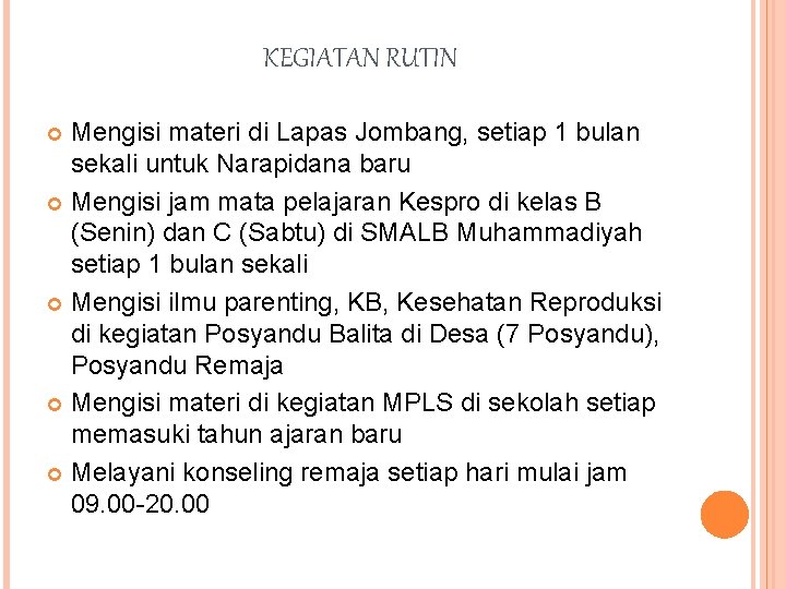 KEGIATAN RUTIN Mengisi materi di Lapas Jombang, setiap 1 bulan sekali untuk Narapidana baru