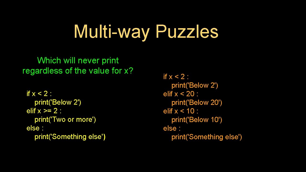 Multi-way Puzzles Which will never print regardless of the value for x? if x