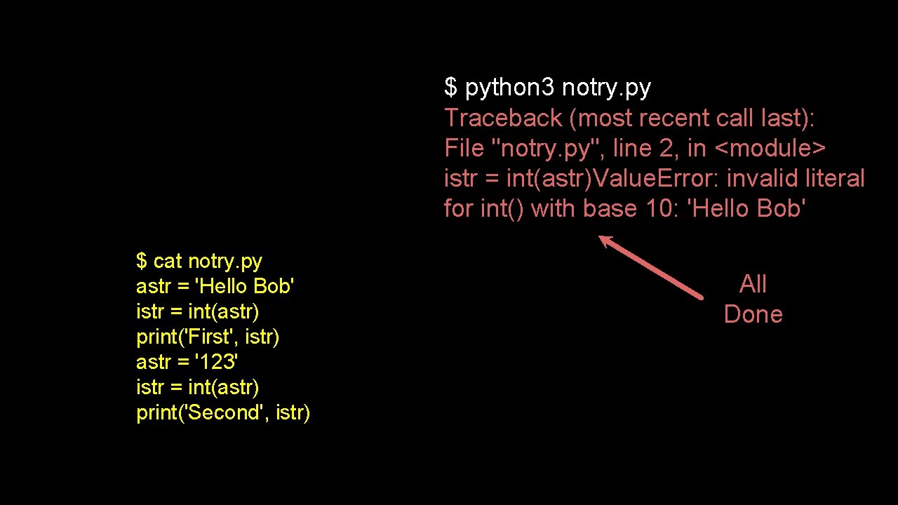 $ python 3 notry. py Traceback (most recent call last): File "notry. py", line