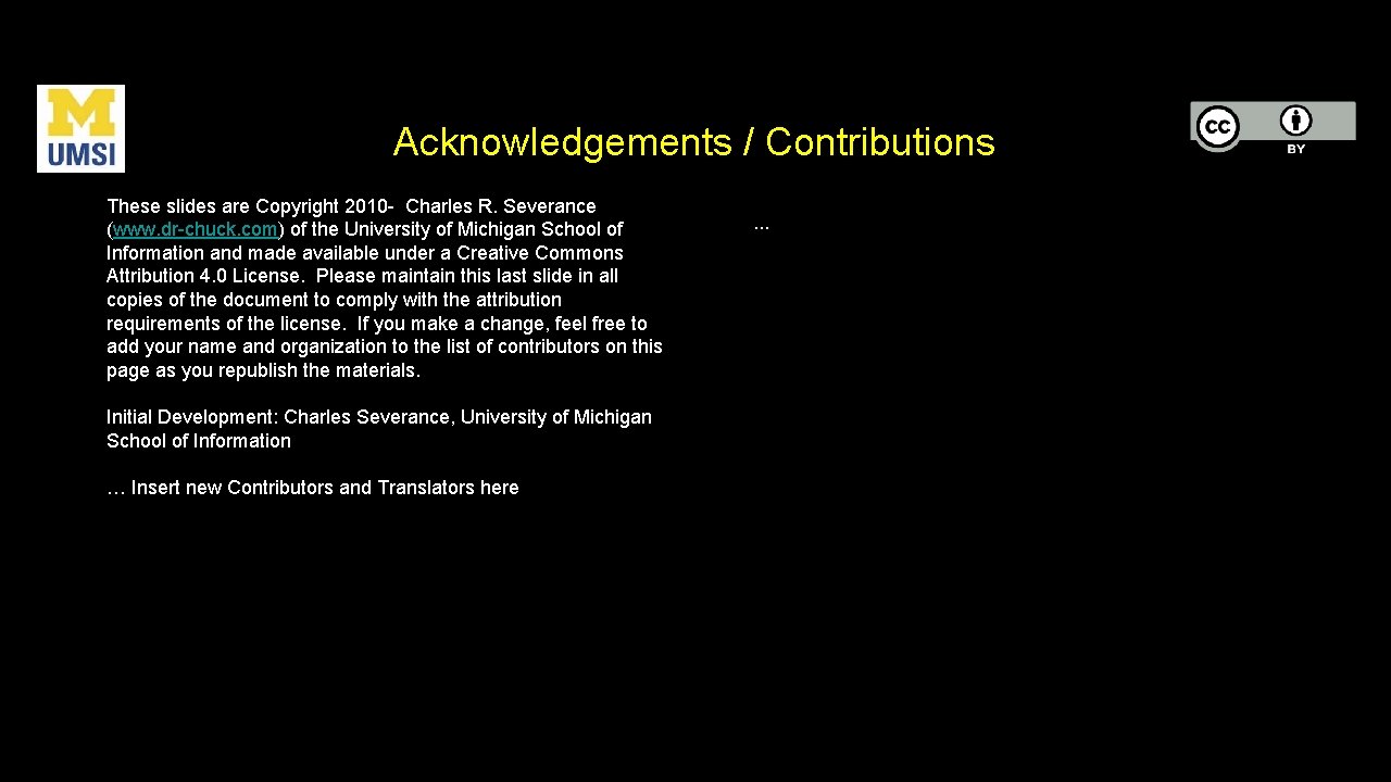 Acknowledgements / Contributions These slides are Copyright 2010 - Charles R. Severance (www. dr-chuck. Acknowledgements / Contributions These slides are Copyright 2010 - Charles R. Severance (www. dr-chuck.