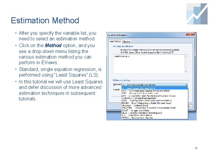 Estimation Method • After you specify the variable list, you need to select an