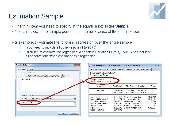 Estimation Sample • The third item you need to specify in the equation box