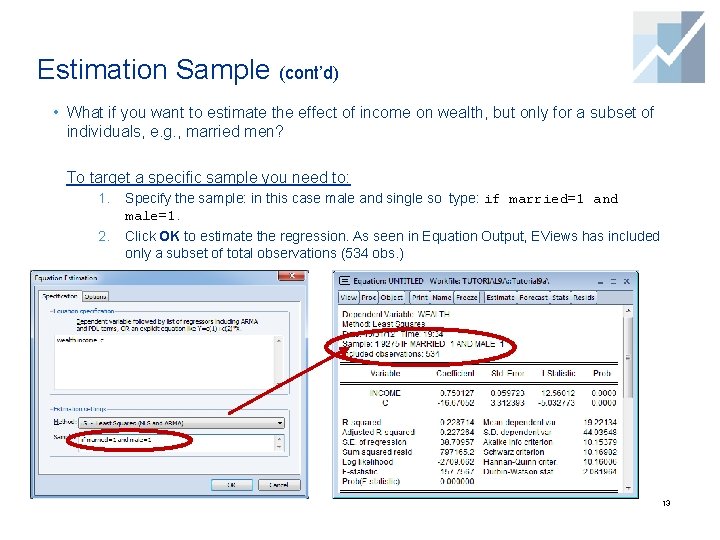 Estimation Sample (cont’d) • What if you want to estimate the effect of income