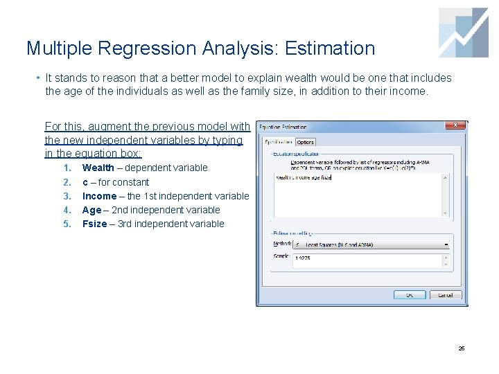 Multiple Regression Analysis: Estimation • It stands to reason that a better model to