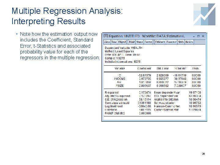Multiple Regression Analysis: Interpreting Results • Note how the estimation output now includes the