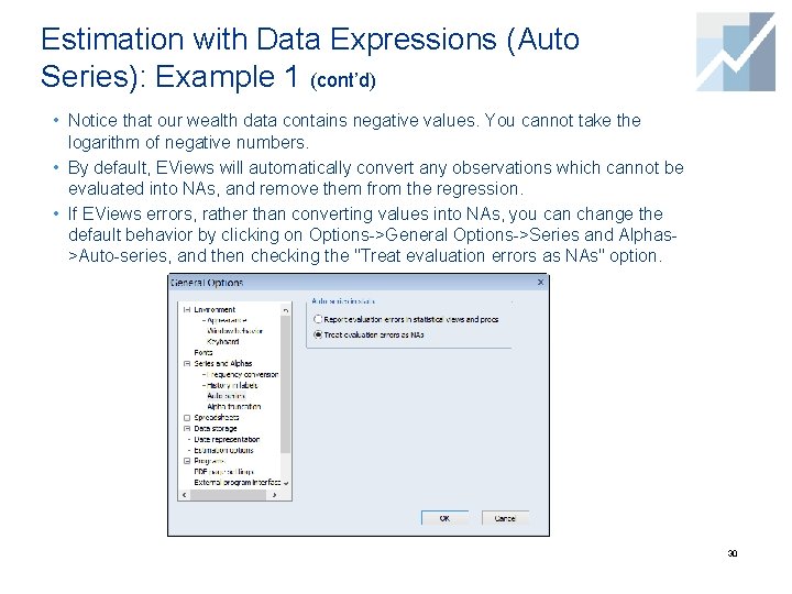 Estimation with Data Expressions (Auto Series): Example 1 (cont’d) • Notice that our wealth