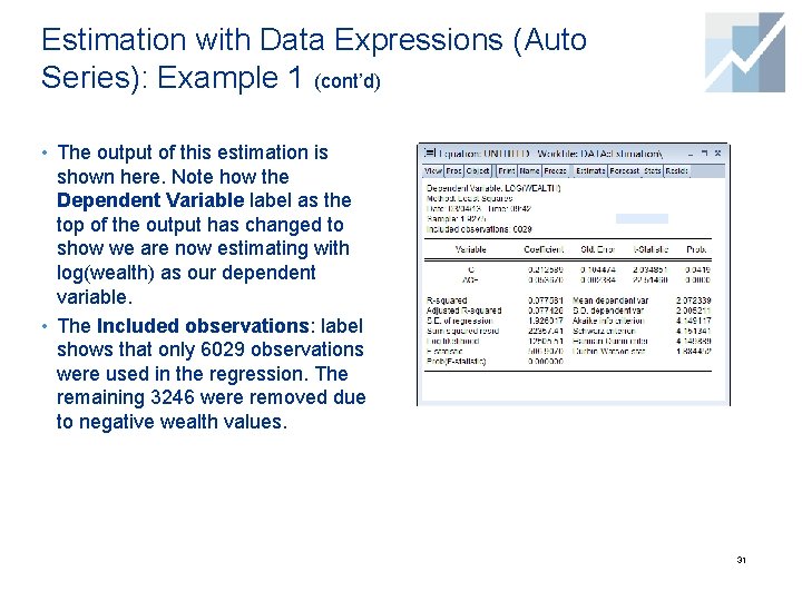 Estimation with Data Expressions (Auto Series): Example 1 (cont’d) • The output of this