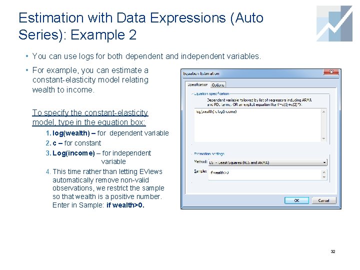 Estimation with Data Expressions (Auto Series): Example 2 • You can use logs for