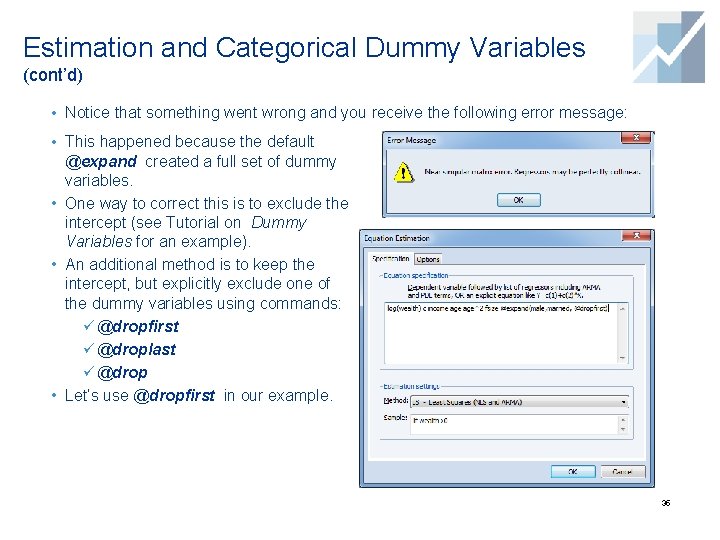 Estimation and Categorical Dummy Variables (cont’d) • Notice that something went wrong and you