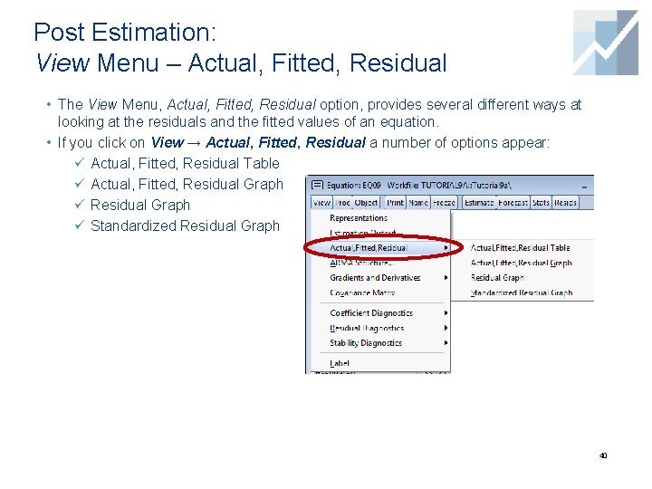 Post Estimation: View Menu – Actual, Fitted, Residual • The View Menu, Actual, Fitted,