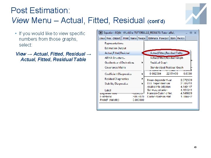 Post Estimation: View Menu – Actual, Fitted, Residual (cont’d) • If you would like