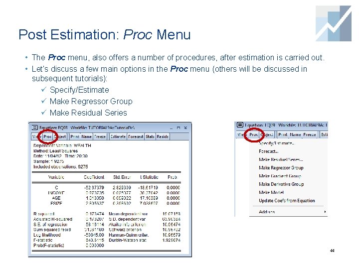 Post Estimation: Proc Menu • The Proc menu, also offers a number of procedures,