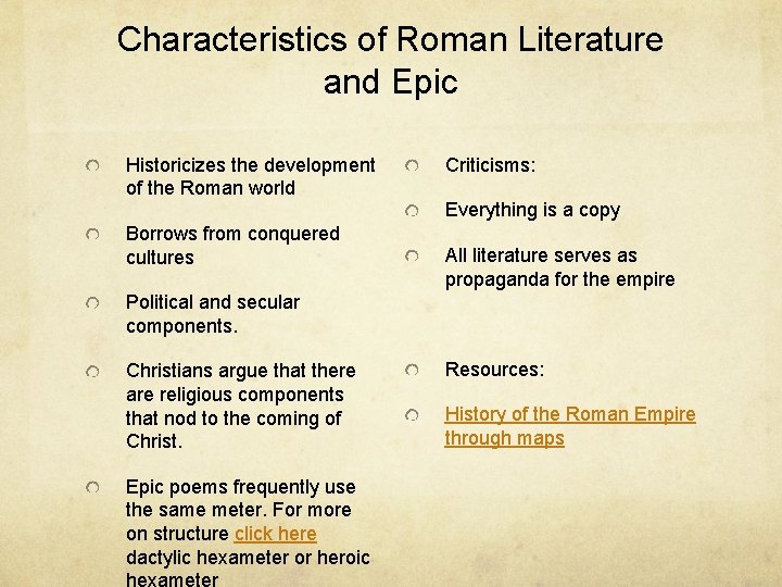 Characteristics of Roman Literature and Epic Historicizes the development of the Roman world Borrows