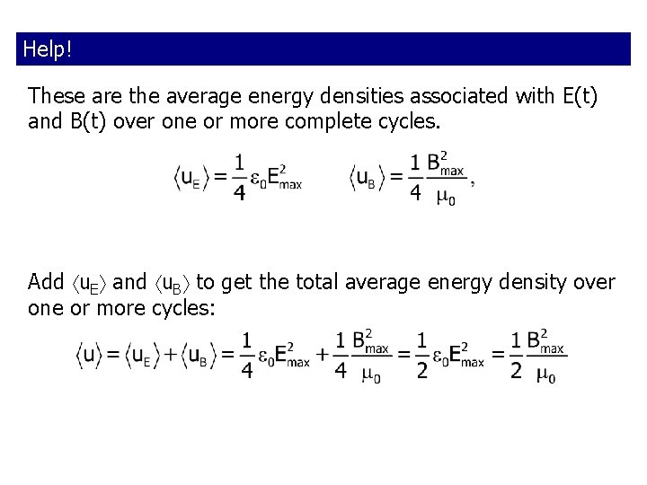 Help! These are the average energy densities associated with E(t) and B(t) over one