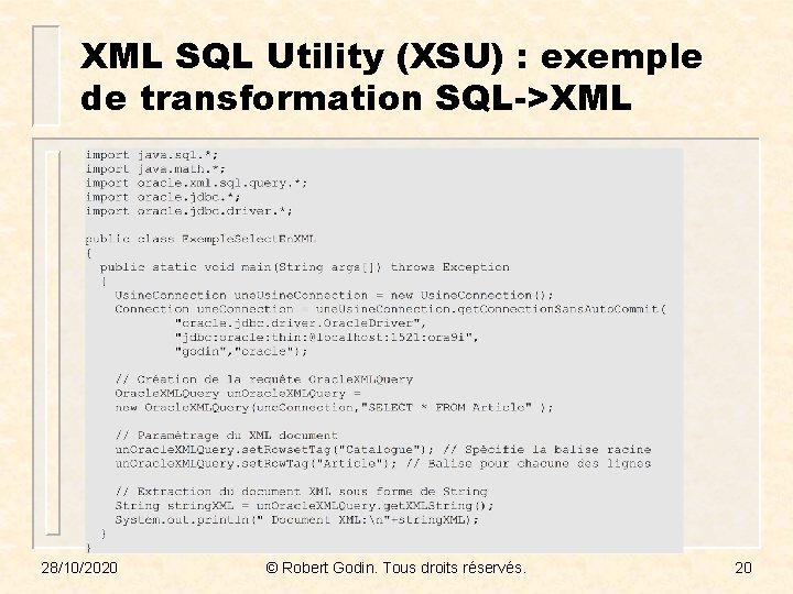 XML SQL Utility (XSU) : exemple de transformation SQL->XML 28/10/2020 © Robert Godin. Tous
