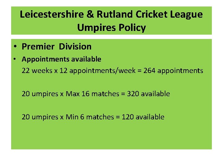 Leicestershire & Rutland Cricket League Umpires Policy • Premier Division • Appointments available 22