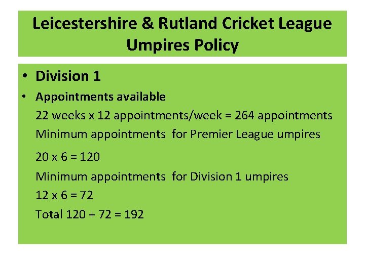 Leicestershire & Rutland Cricket League Umpires Policy • Division 1 • Appointments available 22