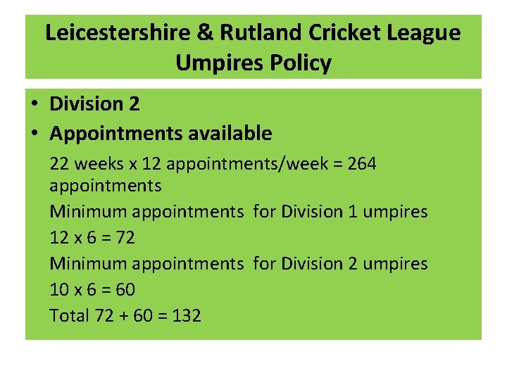 Leicestershire & Rutland Cricket League Umpires Policy • Division 2 • Appointments available 22