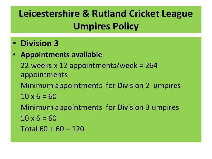 Leicestershire & Rutland Cricket League Umpires Policy • Division 3 • Appointments available 22